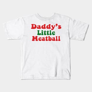 Daddy Little Meatball Italian Funny Kids T-Shirt